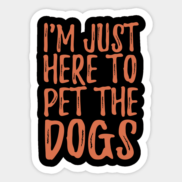 I'm Just Here To Pet The Dogs Sticker by VintageArtwork